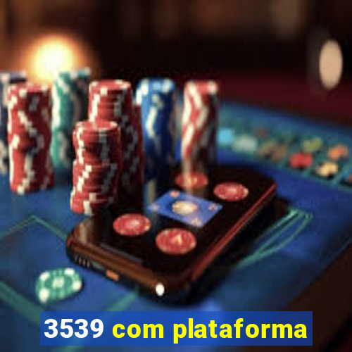 3539 com plataforma